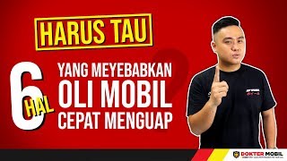 6 Hal Yang Menyebabkan Oli Mobil Cepat Menguap
