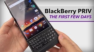 BlackBerry Priv: In-depth First Few Days
