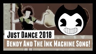 Just Dance 2018 | Bendy And The Ink Machine Song (Build Our Machine) - DAGames | Fanmade Swap