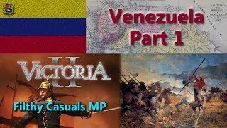 Venezuela: Socialist Utopia - Victoria II Multiplayer (Filthy Casuals) - Part 1