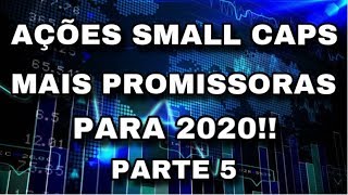 AÇÕES SMALL CAPS MAIS PROMISSORAS PARA 2020!! PARTE 5 - Adriano Santos