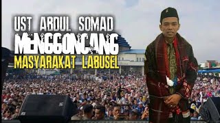 Ust Abdul Somad [UAS] Menggoncang LABUSEL, Ribuan Masyarakat Antusias dengar Ceramah !!