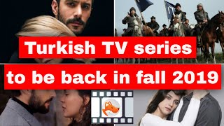 Turkish TV series to be back in fall 2019