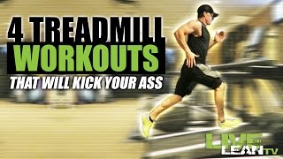 4 Treadmill Workouts That Will Kick Your Ass | LiveLeanTV