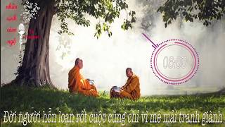 Đời người hỗn loạn rốt cuộc cũng chỉ vì mê mải tranh giành...