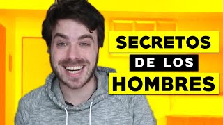 SECRETOS DE HOMBRES : Lo que TODA mujer debe saber