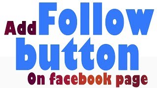 how to add follow button in fb- facebook page settings