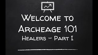 Archeage 101 - Healers Part 1