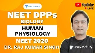 NEET 2020 DPP on Human Physiology | Biology | Dr. RK Sir | Unacademy Sapiens
