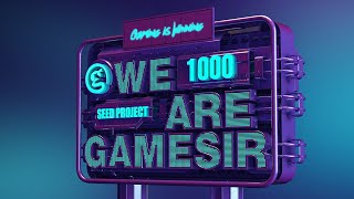WE ARE GAMESIR | 1000 Seed Project