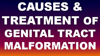 Malformations of Genital Tract causes & treatment. ( DOCTOR'S TIPS )