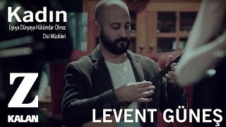 Levent Güneş - Kadın [ Eşkıya Dünyaya Hükümdar Olmaz © 2018 Z Müzik ]