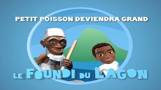 Episode 1 : Petit poisson deviendra grand (Foundi du Lagon)