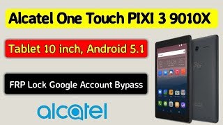 Tablet Alcatel One Touch Pixi 3 9010x Frp Lock Google Accout Activation Bypass 2019