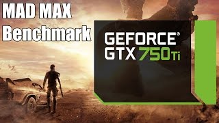 GTX 750 TI OC - Mad Max - Max Settings