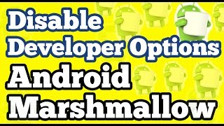 How to Disable Developer Options in Android 6.0 Marshmallow