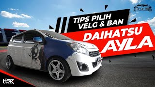 Tips Modifikasi Velg Dan Ban - Modifikasi Daihatsu Ayla - City Of Rims