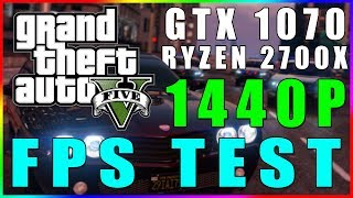 GTA 5 1440p FPS Test | GTX 1070 + Ryzen 7 2700x