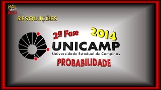 UNICAMP 2014 - 2ª Fase Resolução - Probabilidade - (com Resoluções de Candidatos no Final)