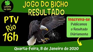 PTV Rio Resultado das 16 horas 08 01 2020 do jogo do bicho de quarta feira