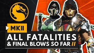 All Fatalities & Fatal Blows So Far | Mortal Kombat 11 Beta