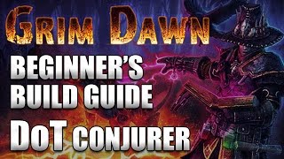 GRIM DAWN: Beginner's Build Guide - Getting Started (DoT Conjurer Shaman/Occultist)