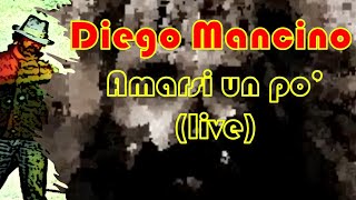 Diego Mancino Live Amarsi un pò ( Lucio Battisti )