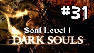 Let's Play Dark Souls: PTDE (Soul Level 1/SL1) [Part 31] - VS Gwyn! NOW YOU'RE A MAN!