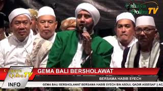 GEMA BALI BERSOLAWAT BERSAMA HABIB SYECH BIN ABDUL QADIR ASSEGAF
