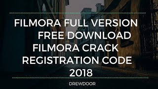 FILMORA FREE DOWNLOAD FULL VERSION |Filmora Crack for LIFETIME 2018