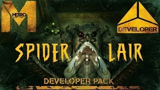 Metro Last Light DEVELOPER PACK DLC Walkthrough Gameplay SPIDER LAIR
