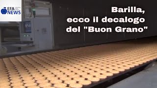 Barilla, ecco il decalogo del "Buon Grano"