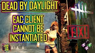 Dead By Daylight - EAC Client Cannot Be Instantiated Fix ✔ ? WORKING!