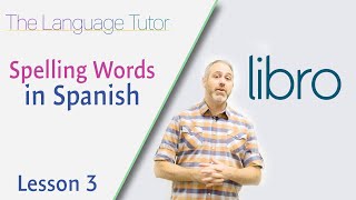 Learn How to Spell in Spanish | The Language Tutor *Lesson 3*