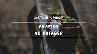 ? Février au potager