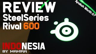Review Steelseries RIVAL 600 Indonesia - Worth it kah ?