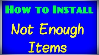 How to Install Not Enough Items Mod! [1.8]