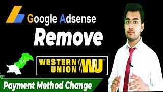 Google AdSense remove western union | how to change adsense payment method 2019
