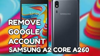 (A2 CORE Android 8 ) REMOVE GOOGLE ACCOUNT SAMSUNG A2 CORE A260F A260G A260GN A260FN ANDROID 8