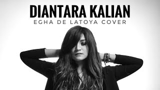 EGHA DE LATOYA - DIANTARA KALIAN (D'MASIV) - LIVE ACOUSTIC