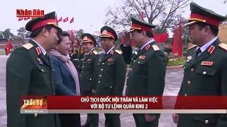 Chủ tịch Quốc hội thăm và làm việc với Bộ Chỉ huy BĐBP tỉnh Hà Giang và Bộ Tư lệnh Quân khu 2