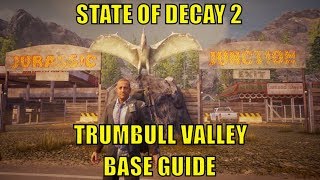 STATE OF DECAY 2 - BASES GUIDE - TRUMBULL VALLEY