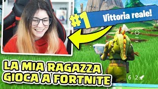 La MIA RAGAZZA gioca a FORTNITE