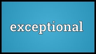Exceptional Meaning