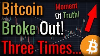 Bitcoin Breaks Key Resistance - Moment Of Truth For Bitcoin