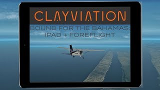 Bucket List Flights: Bound For The Bahamas | Leg 4: Connecting iPad + Foreflight | X-Plane 11
