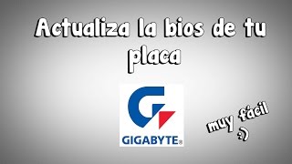 Como actualizar la bios de tu placa Gigabyte│Tutorial