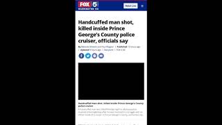 P.G. County Police shot and killed a man while he was handcuffed and his seat belt fastened