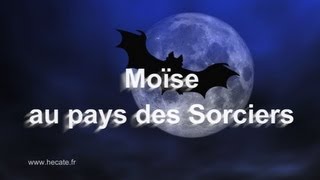 Hécate Sorcière - Interview - Moïse au pays des sorciers