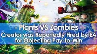 EA Reportedly Fired Plants VS Zombies Creator for Objecting Pay-to-Win